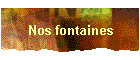 Nos fontaines