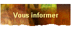 Vous informer